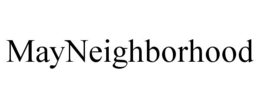 MAYNEIGHBORHOOD trademark