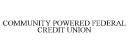 COMMUNITY POWERED FEDERAL CREDIT UNION trademark