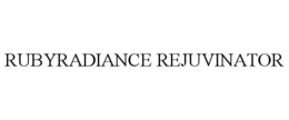 RUBYRADIANCE REJUVINATOR trademark