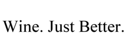 WINE. JUST BETTER. trademark