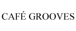 CAFÉ GROOVES trademark
