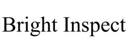 BRIGHT INSPECT trademark