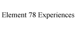 ELEMENT 78 EXPERIENCES trademark