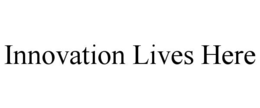 INNOVATION LIVES HERE trademark