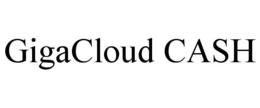 GIGACLOUD CASH trademark