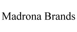 MADRONA BRANDS trademark