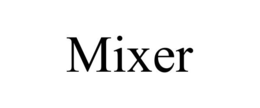MIXER trademark