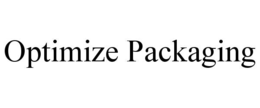 OPTIMIZE PACKAGING trademark
