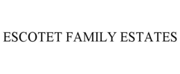 ESCOTET FAMILY ESTATES trademark