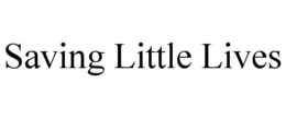 SAVING LITTLE LIVES trademark