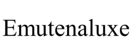 EMUTENALUXE trademark