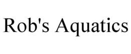 ROB'S AQUATICS trademark