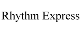 RHYTHM EXPRESS trademark