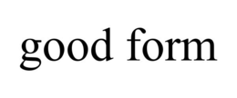 GOOD FORM trademark