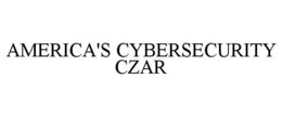 AMERICA'S CYBERSECURITY CZAR trademark