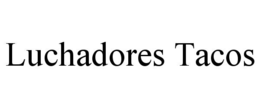 LUCHADORES TACOS trademark