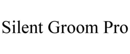 SILENT GROOM PRO trademark