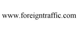 WWW.FOREIGNTRAFFIC.COM trademark