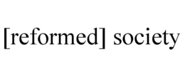 [REFORMED] SOCIETY trademark