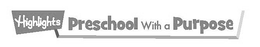 HIGHLIGHTS PRESCHOOL WITH A PURPOSE trademark