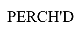 PERCH'D trademark