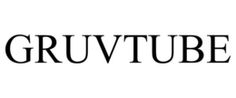 GRUVTUBE trademark