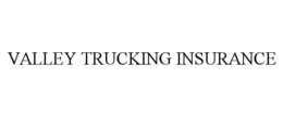 VALLEY TRUCKING INSURANCE trademark