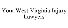 YOUR WEST VIRGINIA INJURY LAWYERS trademark