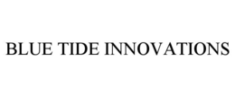 BLUE TIDE INNOVATIONS trademark