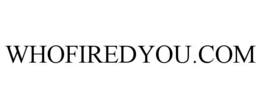 WHOFIREDYOU.COM trademark
