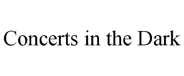 CONCERTS IN THE DARK trademark