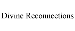 DIVINE RECONNECTIONS trademark