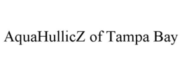 AQUAHULLICZ OF TAMPA BAY trademark