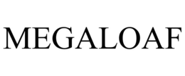 MEGALOAF trademark