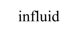INFLUID trademark