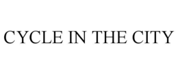 CYCLE IN THE CITY trademark
