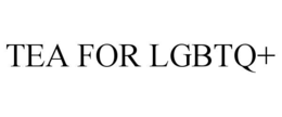 TEA FOR LGBTQ+ trademark