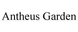 ANTHEUS GARDEN trademark