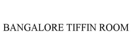 BANGALORE TIFFIN ROOM trademark