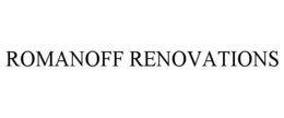 ROMANOFF RENOVATIONS trademark