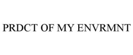 PRDCT OF MY ENVRMNT trademark