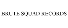 BRUTE SQUAD RECORDS trademark