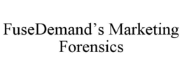 FUSEDEMAND’S MARKETING FORENSICS trademark