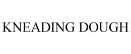 KNEADING DOUGH trademark
