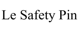 LE SAFETY PIN trademark