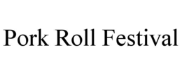 PORK ROLL FESTIVAL trademark