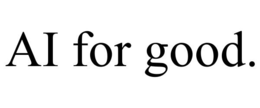 AI FOR GOOD. trademark