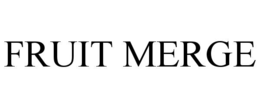 FRUIT MERGE trademark