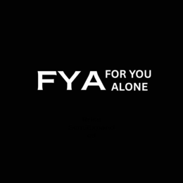 FYA FOR YOU ALONE trademark