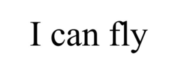 I CAN FLY trademark